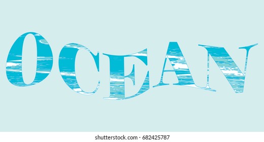 Abstract vector illustration of the word "ocean" of letters in the form of waves with superimposed texture of the ocean tide
