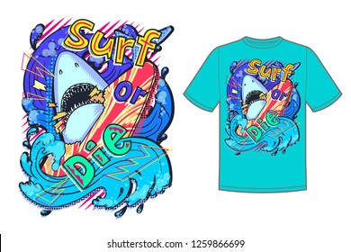 Abstract vector print illustration with shark and surfing for girls, boys, clothes. Creative art with Funny text Surf or Die for textile and fabric. Fashion style. Colorful bright