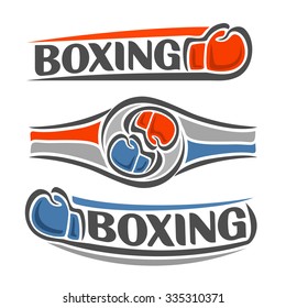 Abstract vector set logo labels for Boxing club, isolated illustrations: red and blue boxing gloves kick punching in goal, boxing belt, inscription closeup on white background