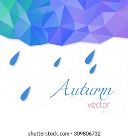 Abstract vector template with raindrops and triangular background. Autumn theme. Composition with geometric shapes