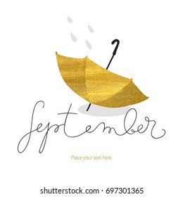 Abstract vector watercolor umbrella and the rain. September card template. Autumn ink lettering