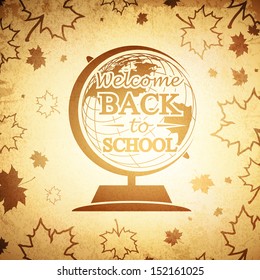 Abstract Vintage Globe Back to School (Used Free Fonts) Over Grunge Background