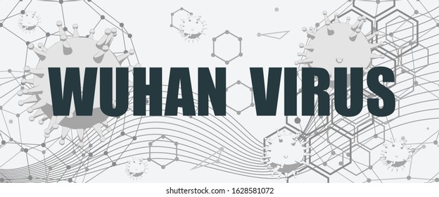 Abstract virus image on backdrop and Wuhan virus text. Wuhan virus danger relative illustration. Medical research theme. Epidemic alert