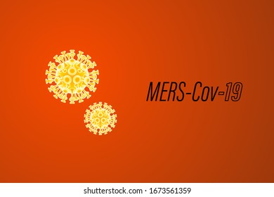Abstract virus strain model of MERS-Cov-19 or middle East respiratory syndrome coronavirus and Novel coronavirus 2019-nCoV with text on color background. Virus Pandemic Protection Concept