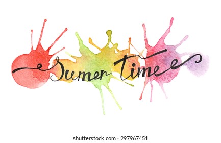 Abstract watercolor background  with  blots and Summer time,  ink hand lettering.