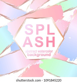 Abstract watercolor background. Brush strokes of pastel gradient color,  gold contour form.