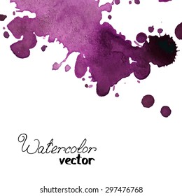 Abstract watercolor splash. Watercolor drop. Vector illustration.