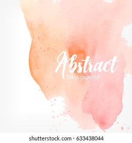 Abstract watercolor stain. Peach and pink pastel colors. Creative realistic background with place for text.
