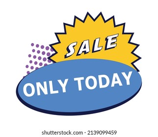 Abstract web banner, business card, SALE TODAY ONLY template - Vector illustration