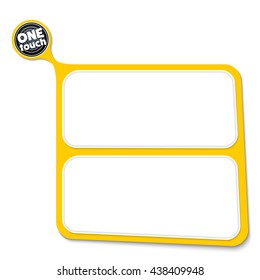 Abstract yellow box for your text and the words one touch