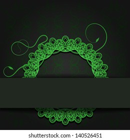 Abstraction dark background with green openwork lace element and a place for text. Vector illustration