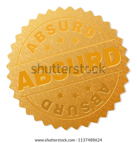 ABSURD gold stamp seal. Vector golden medal of ABSURD text. Text labels are placed between parallel lines and on circle. Golden surface has metallic texture.