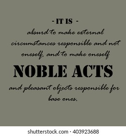 It is absurd to make external circumstances responsible...
