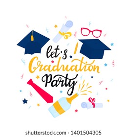 Academic mortarboard with Tassel. University Cap. Let's Graduation Party hand drawn lettering with hat, necktie, eyeglasses, bottle of champagne and scroll with a ribbon. Posters for the festive party