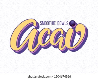 Acai smoothie bowl hand drawn vector logo. Illustration with brush lettering typography isolated on background. Healthy super food logotype concept in 3d style for banner, menu, signboard, flyer