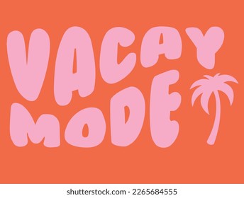 acay Mode Vacation Holiday Surf Warp Abstract Bubble Varsity Trending  t-shirt design Slogan Logo Graphic Vector. Tee shirt and apparel print in Bubble style. Vector illustration.