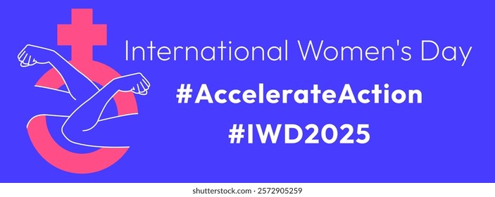 Accelerate Action campaign pose. International Women's Day 2025 banner. Strong hands with clenched fist inside female gender sign show solidarity and support for women's rights and gender equality.