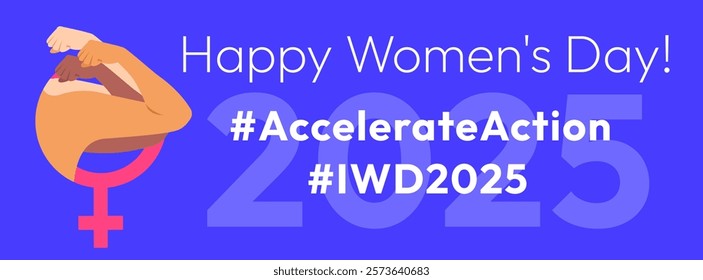 Accelerate Action campaign pose. International Women's Day 2025 banner. Strong hands with clenched fist inside female gender sign show solidarity and support for women's rights and gender equality.