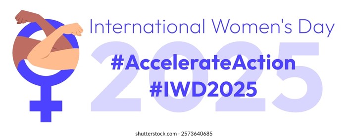 Accelerate Action campaign pose. International Women's Day 2025 banner. Strong hands with clenched fist inside female gender sign show solidarity and support for women's rights and gender equality.