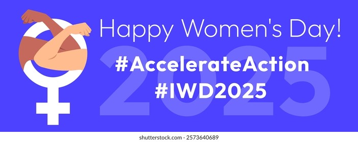 Accelerate Action campaign pose. International Women's Day 2025 banner. Strong hands with clenched fist inside female gender sign show solidarity and support for women's rights and gender equality.