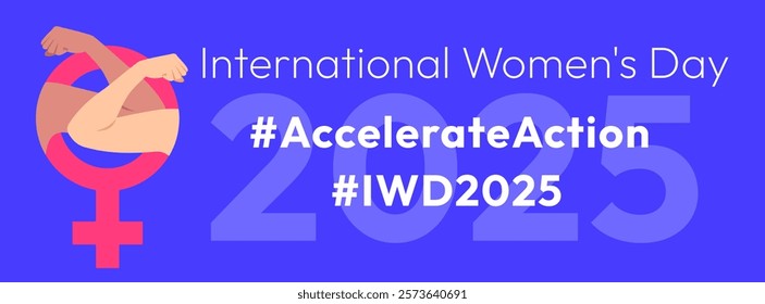 Accelerate Action campaign pose. International Women's Day 2025 banner. Strong hands with clenched fist inside female gender sign show solidarity and support for women's rights and gender equality.