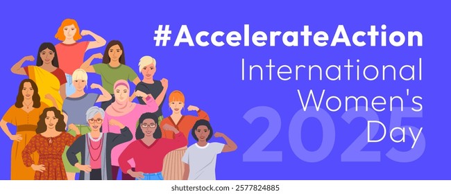 Accelerate Action campaign pose. International Women's Day 2025. Diverse women demonstrate strong arm with clenched fist to show solidarity and support in the fight for women's rights, gender equality