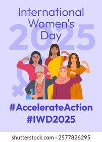 Accelerate Action campaign pose. International Women's Day 2025 poster. Diverse women show solidarity and support to stop discrimination. Global social movement for women's rights and gender equality