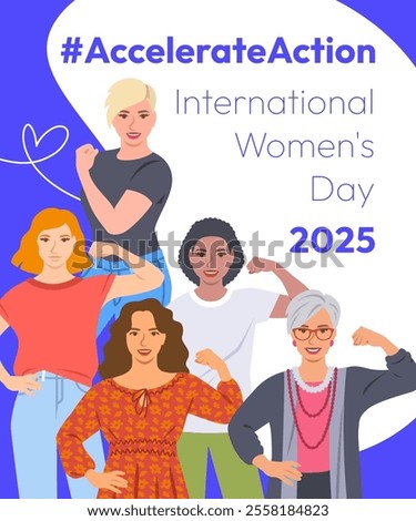Accelerate Action campaign pose. International Women's Day 2025 poster. Diverse women show solidarity and support to stop discrimination. Global social movement for women's rights and gender equality