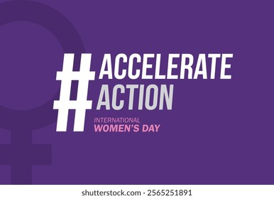 accelerate action - International women's day concept poster. Woman sign illustration background. 2025 women's day campaign theme- #AccelerateAction