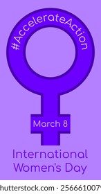 #Accelerate Action. International Women's Day. March 8.