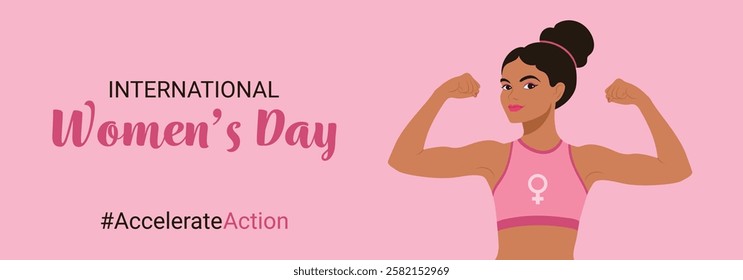 #AccelerateAction, International Women's Day 2025. A vector banner showcasing a woman flexing her arms, representing strength and empowerment, promotes a female-focused campaign for March 8, IWD.