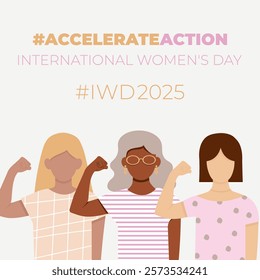 #AccelerateAction. IWD2025. International Women's Day. Women of Different ethnicities. March 8. Square Banner. Faceless vector illustration.