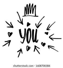 Accent composition with the word "You". Many arrows that come down to one point. Crown of lines and lettering. Vector stock illustration in hand style on a white background. Elements for cards.
