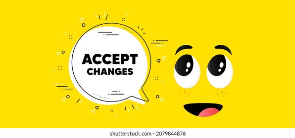 Accept changes motivation message. Cartoon face chat bubble background. Motivational slogan. Inspiration text. Accept changes chat message. Character smile face background. Vector