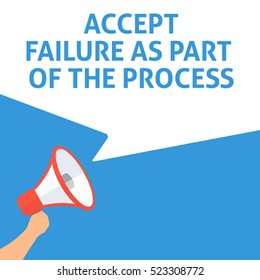 ACCEPT FAILURE AS PART OF THE PROCESS Announcement. Hand Holding Megaphone With Speech Bubble. Flat Illustration