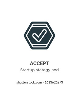 Accept glyph icon vector on white background. Flat vector accept icon symbol sign from modern startup stategy and success collection for mobile concept and web apps design.