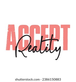 accept reality text on white background.