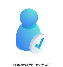 Accept User Isometric Icon. 3d User Profile With Yes Checkmark Sign. Account Validation Verified Or Approved Icon. Authorized Member Vector Symbol.