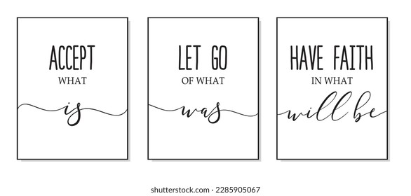 Accept what is, let go of what was, and have faith in what will be. Inspiring positive quote. Triptych inspirational quotes wall art print for home, office wall decor. Motivational poster canvas.