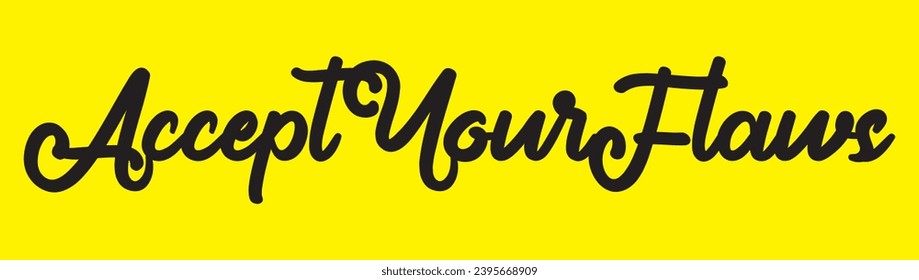 accept your flaws text on yellow  background.