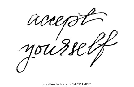Accept yourself. Positive phrase accept yourself,  inspirational quote handwritten text vector script. Each word is on the separate layer.