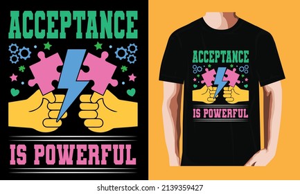 Acceptance is Powerful l World Autism Awareness DayT-shirt Design