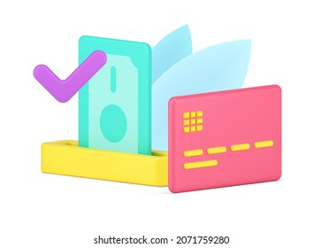 Accepted cash payment or credit card with approval green checkmark 3d isometric vector illustration. Financial business paying with banking e commerce technology or economy wealth savings isolated