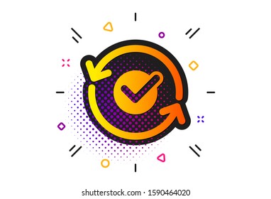 Accepted or confirmed sign. Halftone circles pattern. Approved icon. Refresh symbol. Classic flat approved icon. Vector