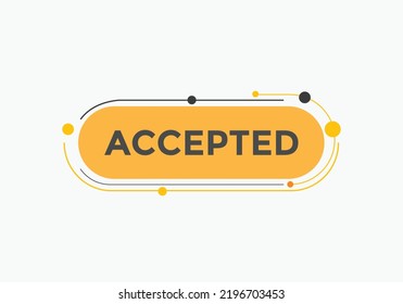 Accepted text button. speech bubble. accepted Colorful web banner. vector illustration
