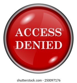Access denied icon. Internet button on white background. 