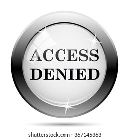 Access denied icon. Internet button on white background. EPS10 vector.
