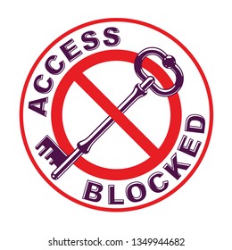 Access Denied, turnkey key allegorical symbol, vintage antique turnkey crossed out with round sign, blocked account, personal data protection, hacker and fraud attack, vector logo.