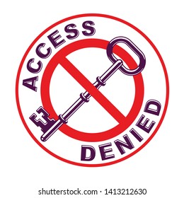 Access Denied, turnkey key allegorical symbol, vintage antique turnkey crossed out with round sign, blocked account, personal data protection, hacker and fraud attack, vector logo.