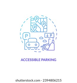 Accessible parking blue gradient concept icon. Wheelchair transport. Disability support. Barrier free. Reserved parking abstract idea thin line illustration. Isolated outline drawing